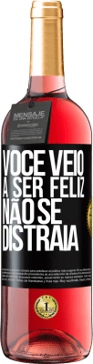 29,95 € Envio grátis | Vinho rosé Edição ROSÉ Você veio a ser feliz, não se distraia Etiqueta Preta. Etiqueta personalizável Vinho jovem Colheita 2023 Tempranillo