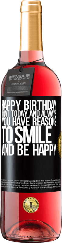 29,95 € Free Shipping | Rosé Wine ROSÉ Edition Happy Birthday. That today and always you have reasons to smile and be happy Black Label. Customizable label Young wine Harvest 2023 Tempranillo