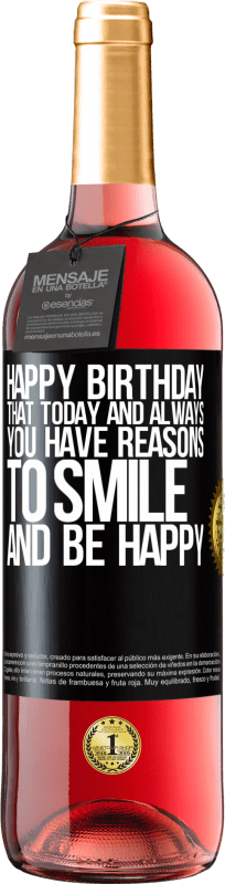 29,95 € Free Shipping | Rosé Wine ROSÉ Edition Happy Birthday. That today and always you have reasons to smile and be happy Black Label. Customizable label Young wine Harvest 2024 Tempranillo