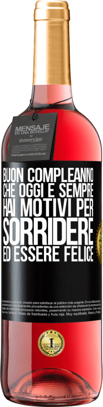 29,95 € Spedizione Gratuita | Vino rosato Edizione ROSÉ Buon compleanno Che oggi e sempre hai motivi per sorridere ed essere felice Etichetta Nera. Etichetta personalizzabile Vino giovane Raccogliere 2024 Tempranillo