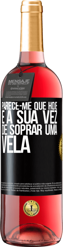 29,95 € Envio grátis | Vinho rosé Edição ROSÉ Parece-me que hoje, é a sua vez de soprar uma vela Etiqueta Preta. Etiqueta personalizável Vinho jovem Colheita 2024 Tempranillo