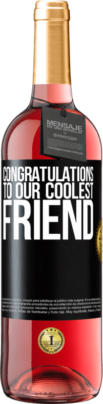 29,95 € Free Shipping | Rosé Wine ROSÉ Edition Congratulations to our coolest friend Black Label. Customizable label Young wine Harvest 2024 Tempranillo