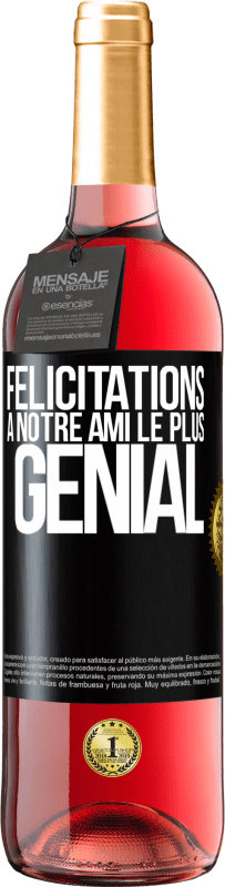 29,95 € Envoi gratuit | Vin rosé Édition ROSÉ Félicitations à notre ami le plus génial Étiquette Noire. Étiquette personnalisable Vin jeune Récolte 2024 Tempranillo