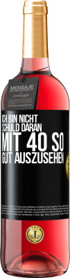 29,95 € Kostenloser Versand | Roséwein ROSÉ Ausgabe Ich bin nicht schuld daran mit 40 so gut auszusehen Schwarzes Etikett. Anpassbares Etikett Junger Wein Ernte 2024 Tempranillo