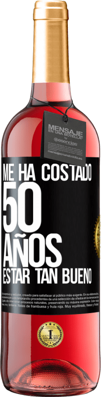 29,95 € Envío gratis | Vino Rosado Edición ROSÉ Me ha costado 50 años, estar tan bueno Etiqueta Negra. Etiqueta personalizable Vino joven Cosecha 2024 Tempranillo