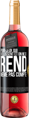 29,95 € Envoi gratuit | Vin rosé Édition ROSÉ Pour ceux qui viellissent et on ne se rend même pas compte Étiquette Noire. Étiquette personnalisable Vin jeune Récolte 2025 Tempranillo