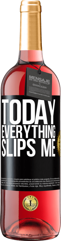 29,95 € Free Shipping | Rosé Wine ROSÉ Edition Today everything slips me Black Label. Customizable label Young wine Harvest 2022 Tempranillo