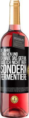 29,95 € Kostenloser Versand | Roséwein ROSÉ Ausgabe Die Jahre vergehen und ich habe das Gefühl, dass ich nicht reife sondern fermentiere Schwarzes Etikett. Anpassbares Etikett Junger Wein Ernte 2024 Tempranillo