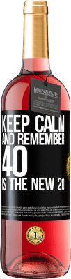 29,95 € Free Shipping | Rosé Wine ROSÉ Edition Keep calm and remember, 40 is the new 20 Black Label. Customizable label Young wine Harvest 2023 Tempranillo