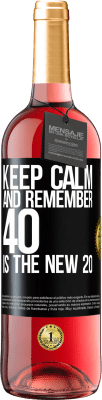 29,95 € Free Shipping | Rosé Wine ROSÉ Edition Keep calm and remember, 40 is the new 20 Black Label. Customizable label Young wine Harvest 2024 Tempranillo