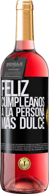 29,95 € Envío gratis | Vino Rosado Edición ROSÉ Feliz cumpleaños a la persona más dulce Etiqueta Negra. Etiqueta personalizable Vino joven Cosecha 2023 Tempranillo