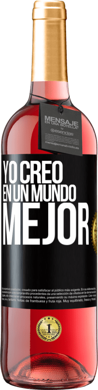 29,95 € Envío gratis | Vino Rosado Edición ROSÉ Yo creo (EN) un mundo mejor Etiqueta Negra. Etiqueta personalizable Vino joven Cosecha 2023 Tempranillo