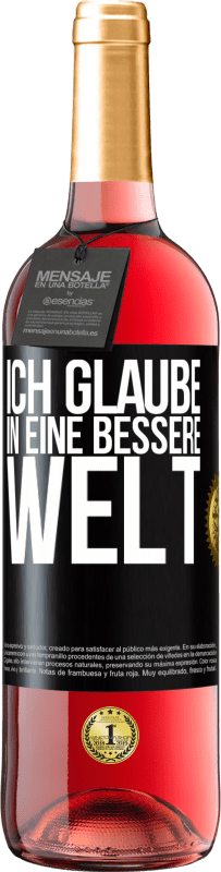 29,95 € Kostenloser Versand | Roséwein ROSÉ Ausgabe Ich glaube (IN) eine bessere Welt Schwarzes Etikett. Anpassbares Etikett Junger Wein Ernte 2023 Tempranillo