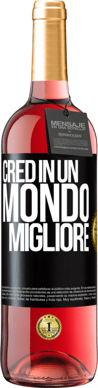 29,95 € Spedizione Gratuita | Vino rosato Edizione ROSÉ Credo (IN) un mondo migliore Etichetta Nera. Etichetta personalizzabile Vino giovane Raccogliere 2023 Tempranillo