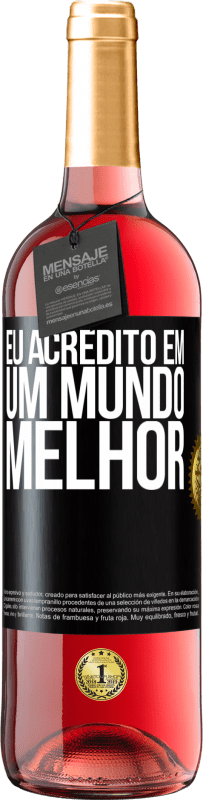 29,95 € Envio grátis | Vinho rosé Edição ROSÉ Eu acredito (EM) um mundo melhor Etiqueta Preta. Etiqueta personalizável Vinho jovem Colheita 2023 Tempranillo