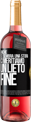 29,95 € Spedizione Gratuita | Vino rosato Edizione ROSÉ Anche se sembra una storia, ci meritiamo un lieto fine Etichetta Nera. Etichetta personalizzabile Vino giovane Raccogliere 2025 Tempranillo