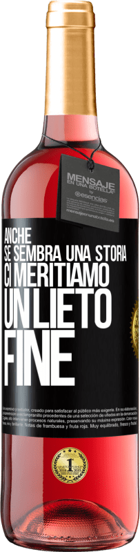 29,95 € Spedizione Gratuita | Vino rosato Edizione ROSÉ Anche se sembra una storia, ci meritiamo un lieto fine Etichetta Nera. Etichetta personalizzabile Vino giovane Raccogliere 2023 Tempranillo