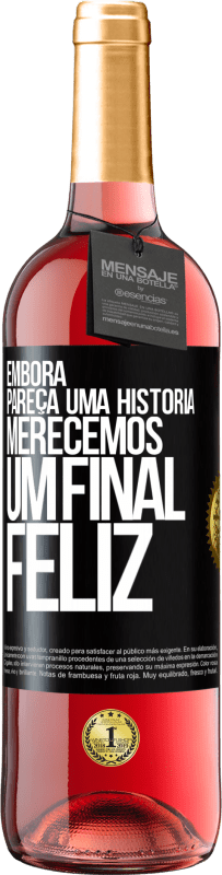 29,95 € Envio grátis | Vinho rosé Edição ROSÉ Embora pareça uma história, merecemos um final feliz Etiqueta Preta. Etiqueta personalizável Vinho jovem Colheita 2023 Tempranillo