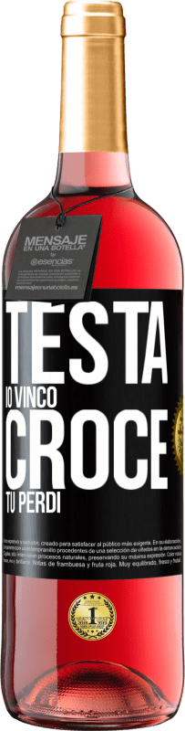 29,95 € Spedizione Gratuita | Vino rosato Edizione ROSÉ Testa io vinco, croce tu perdi Etichetta Nera. Etichetta personalizzabile Vino giovane Raccogliere 2025 Tempranillo