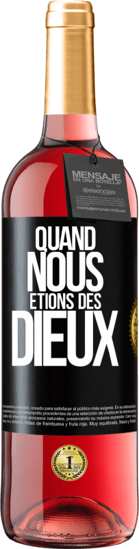 29,95 € Envoi gratuit | Vin rosé Édition ROSÉ Quand nous étions des dieux Étiquette Noire. Étiquette personnalisable Vin jeune Récolte 2023 Tempranillo