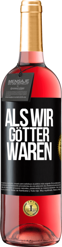 29,95 € Kostenloser Versand | Roséwein ROSÉ Ausgabe Als wir Götter waren Schwarzes Etikett. Anpassbares Etikett Junger Wein Ernte 2023 Tempranillo