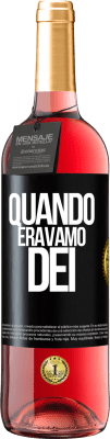 29,95 € Spedizione Gratuita | Vino rosato Edizione ROSÉ Quando eravamo dei Etichetta Nera. Etichetta personalizzabile Vino giovane Raccogliere 2023 Tempranillo