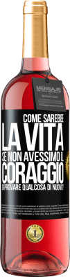 29,95 € Spedizione Gratuita | Vino rosato Edizione ROSÉ Come sarebbe la vita se non avessimo il coraggio di provare qualcosa di nuovo? Etichetta Nera. Etichetta personalizzabile Vino giovane Raccogliere 2023 Tempranillo