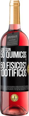 29,95 € Free Shipping | Rosé Wine ROSÉ Edition ¿Qué son 50 químicos y 50 físicos? 100tíficos Black Label. Customizable label Young wine Harvest 2024 Tempranillo