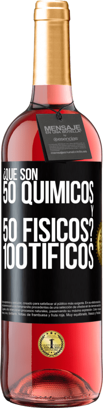 29,95 € Envío gratis | Vino Rosado Edición ROSÉ ¿Qué son 50 químicos y 50 físicos? 100tíficos Etiqueta Negra. Etiqueta personalizable Vino joven Cosecha 2023 Tempranillo