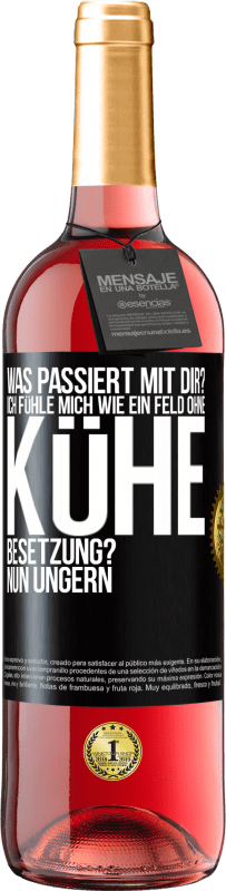 29,95 € Kostenloser Versand | Roséwein ROSÉ Ausgabe Was passiert mit dir? Ich fühle mich wie ein Feld ohne Kühe. Besetzung? Nun ungern Schwarzes Etikett. Anpassbares Etikett Junger Wein Ernte 2023 Tempranillo