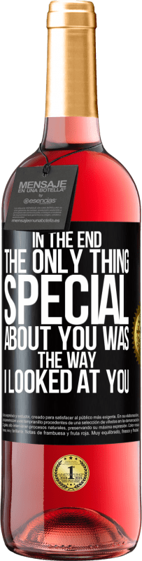 29,95 € Free Shipping | Rosé Wine ROSÉ Edition In the end the only thing special about you was the way I looked at you Black Label. Customizable label Young wine Harvest 2024 Tempranillo