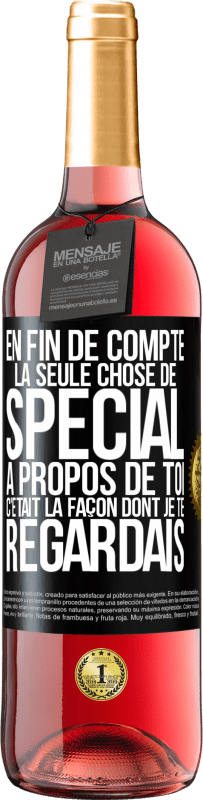 29,95 € Envoi gratuit | Vin rosé Édition ROSÉ En fin de compte, la seule chose de spécial à propos de toi c'était la façon dont je te regardais Étiquette Noire. Étiquette personnalisable Vin jeune Récolte 2024 Tempranillo