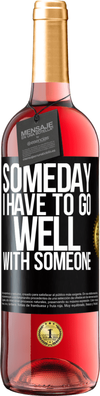 29,95 € Free Shipping | Rosé Wine ROSÉ Edition Someday I have to go well with someone Black Label. Customizable label Young wine Harvest 2024 Tempranillo