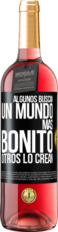 29,95 € Envío gratis | Vino Rosado Edición ROSÉ Algunos buscan un mundo más bonito, otros lo crean Etiqueta Negra. Etiqueta personalizable Vino joven Cosecha 2025 Tempranillo