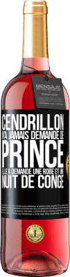 29,95 € Envoi gratuit | Vin rosé Édition ROSÉ Cendrillon n'a jamais demandé de prince. Elle a demandé une robe et une nuit de congé Étiquette Noire. Étiquette personnalisable Vin jeune Récolte 2023 Tempranillo