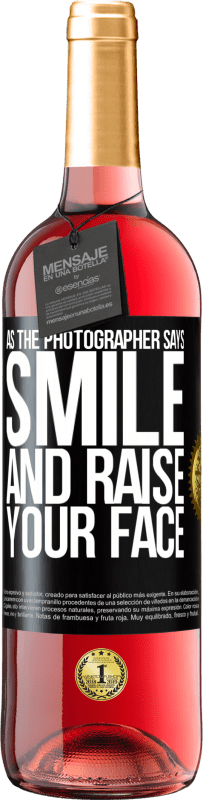 29,95 € Free Shipping | Rosé Wine ROSÉ Edition As the photographer says, smile and raise your face Black Label. Customizable label Young wine Harvest 2023 Tempranillo