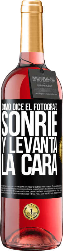 29,95 € Envío gratis | Vino Rosado Edición ROSÉ Como dice el fotógrafo, sonríe y levanta la cara Etiqueta Negra. Etiqueta personalizable Vino joven Cosecha 2024 Tempranillo