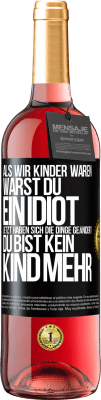 29,95 € Kostenloser Versand | Roséwein ROSÉ Ausgabe Als wir Kinder waren, warst du ein Idiot. Jetzt haben sich die Dinge geändert. Du bist kein Kind mehr Schwarzes Etikett. Anpassbares Etikett Junger Wein Ernte 2023 Tempranillo