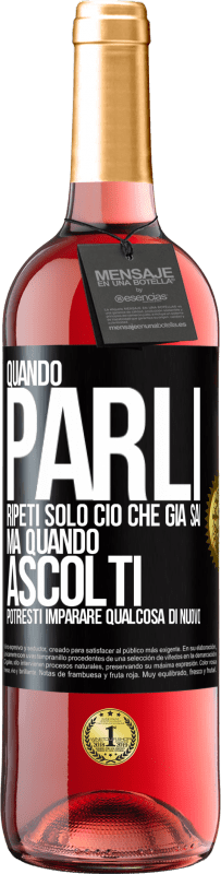 29,95 € Spedizione Gratuita | Vino rosato Edizione ROSÉ Quando parli, ripeti solo ciò che già sai, ma quando ascolti, potresti imparare qualcosa di nuovo Etichetta Nera. Etichetta personalizzabile Vino giovane Raccogliere 2025 Tempranillo
