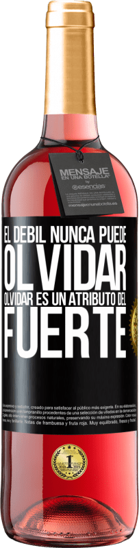 29,95 € Envío gratis | Vino Rosado Edición ROSÉ El débil nunca puede olvidar. Olvidar es un atributo del fuerte Etiqueta Negra. Etiqueta personalizable Vino joven Cosecha 2024 Tempranillo