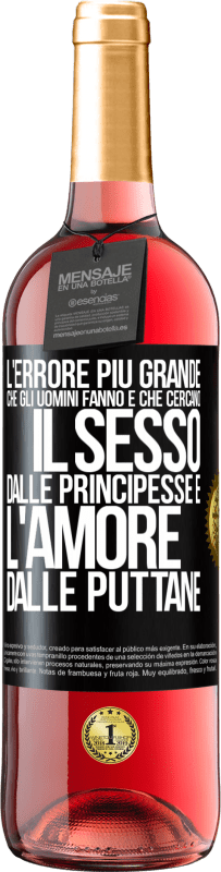 29,95 € Spedizione Gratuita | Vino rosato Edizione ROSÉ L'errore più grande che gli uomini fanno è che cercano il sesso dalle principesse e l'amore dalle puttane Etichetta Nera. Etichetta personalizzabile Vino giovane Raccogliere 2023 Tempranillo