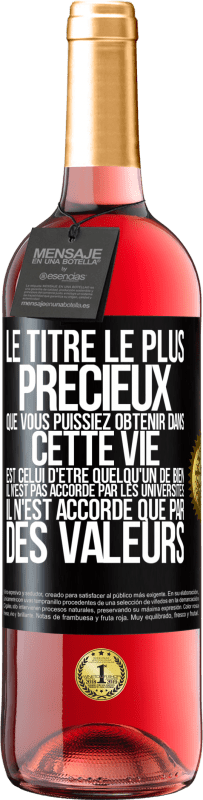 29,95 € Envoi gratuit | Vin rosé Édition ROSÉ Le titre le plus précieux que vous puissiez obtenir dans cette vie est celui d'être quelqu'un de bien, il n'est pas accordé par Étiquette Noire. Étiquette personnalisable Vin jeune Récolte 2025 Tempranillo