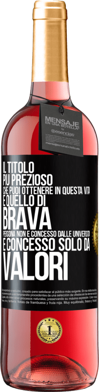 29,95 € Spedizione Gratuita | Vino rosato Edizione ROSÉ Il titolo più prezioso che puoi ottenere in questa vita è quello di brava persona, non è concesso dalle università, è Etichetta Nera. Etichetta personalizzabile Vino giovane Raccogliere 2023 Tempranillo