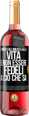 29,95 € Spedizione Gratuita | Vino rosato Edizione ROSÉ L'unico fallimento nella vita è non essere fedeli a ciò che sai Etichetta Nera. Etichetta personalizzabile Vino giovane Raccogliere 2024 Tempranillo