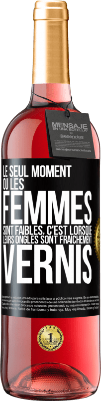 29,95 € Envoi gratuit | Vin rosé Édition ROSÉ Le seul moment où les femmes sont faibles, c'est lorsque leurs ongles sont fraîchement vernis Étiquette Noire. Étiquette personnalisable Vin jeune Récolte 2023 Tempranillo