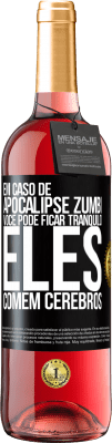 29,95 € Envio grátis | Vinho rosé Edição ROSÉ Em caso de apocalipse zumbi, você pode ficar tranquilo, eles comem cérebros Etiqueta Preta. Etiqueta personalizável Vinho jovem Colheita 2023 Tempranillo