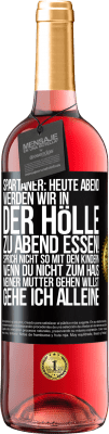 29,95 € Kostenloser Versand | Roséwein ROSÉ Ausgabe Spartaner: Heute Abend werden wir in der Hölle zu Abend essen! Sprich nicht so mit den Kindern. Wenn du nicht zum Haus meiner Mu Schwarzes Etikett. Anpassbares Etikett Junger Wein Ernte 2025 Tempranillo