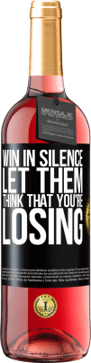 29,95 € Free Shipping | Rosé Wine ROSÉ Edition Win in silence. Let them think that you're losing Black Label. Customizable label Young wine Harvest 2025 Tempranillo