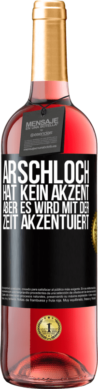 29,95 € Kostenloser Versand | Roséwein ROSÉ Ausgabe Arschloch hat kein Akzent, aber es wird mit der Zeit akzentuiert Schwarzes Etikett. Anpassbares Etikett Junger Wein Ernte 2024 Tempranillo