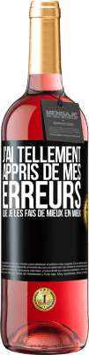 29,95 € Envoi gratuit | Vin rosé Édition ROSÉ J'ai tellement appris de mes erreurs que je les fais de mieux en mieux Étiquette Noire. Étiquette personnalisable Vin jeune Récolte 2025 Tempranillo